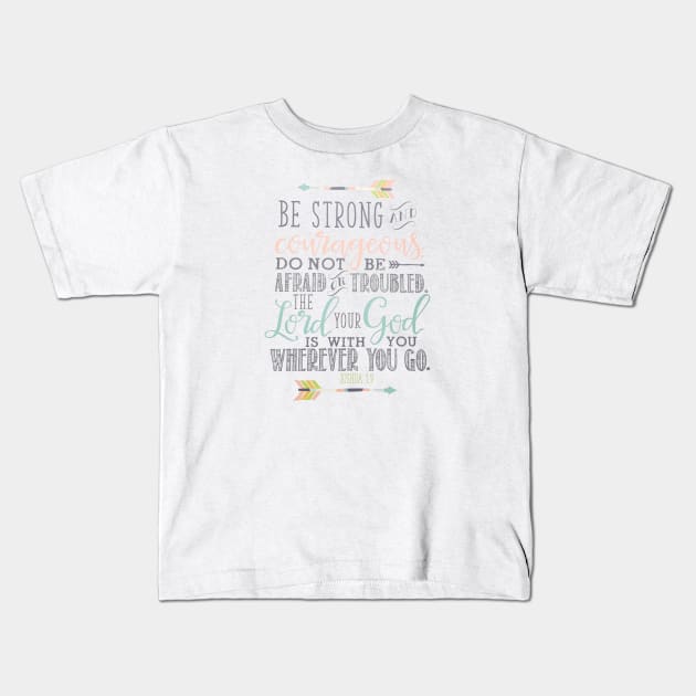 Joshua 1:9 Bible Verse Kids T-Shirt by JakeRhodes